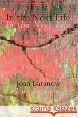 In the Next Life Joan Baranow   9781733702508 Poetic Matrix Press - książka