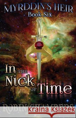 In the Nick of Time MR Robin B. Chambers Mrs Amy a. Chambers 9781535592666 Createspace Independent Publishing Platform - książka