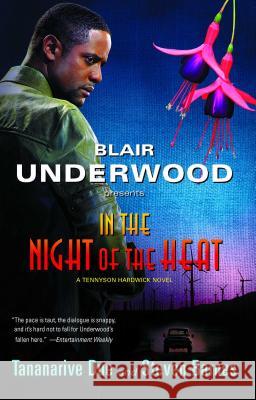 In The Night Of The Heat: A Tennyson Hardwick Novel Tananarive Due, Blair Underwood, Steven Barnes 9781416570479 Atria Books - książka