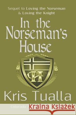 In the Norseman's House: A Hansen Series Novella Kris Tualla 9781493522606 Createspace - książka
