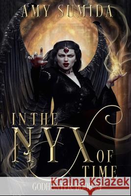 In the Nyx of Time Amy Sumida 9781724977304 Createspace Independent Publishing Platform - książka