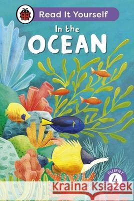 In the Ocean: Read It Yourself - Level 4 Fluent Reader Ladybird 9780241563878 Penguin Random House Children's UK - książka