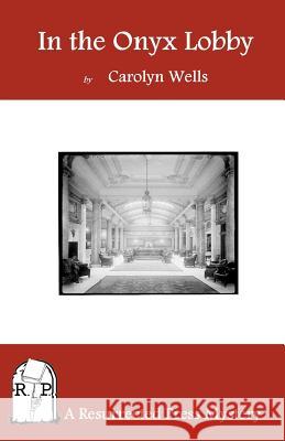 In the Onyx Lobby Carolyn Wells 9781937022099 Resurrected Press - książka