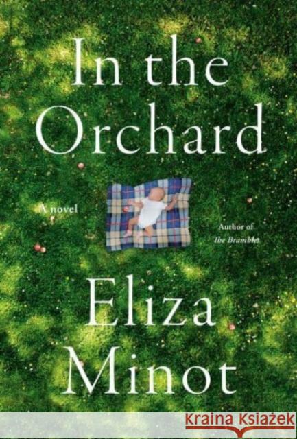 In the Orchard: A novel Eliza Minot 9780307593474  - książka