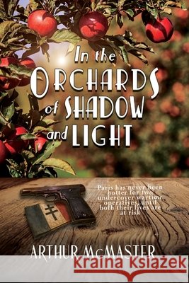 In the Orchards of Shadow and Light Arthur McMaster 9781952961410 Ingramelliott - książka