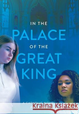 In the Palace of the Great King: a Catholic Novel Julie Ash 9780578942575 Verbum Bonum Books - książka
