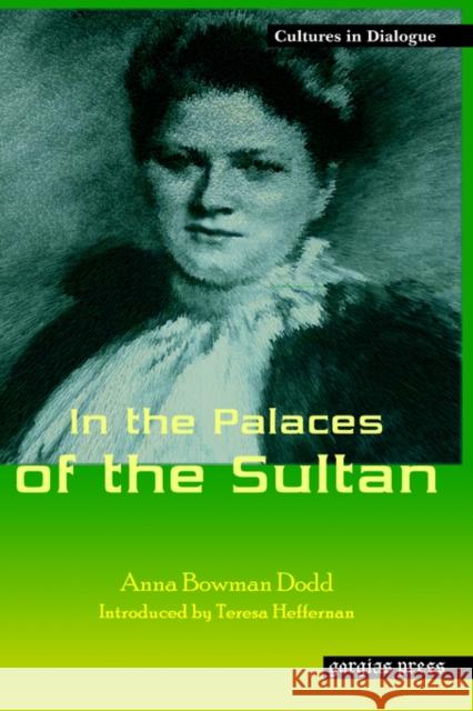 In the Palaces of the Sultan: New Introduction by Teresa Heffernan Anna Bowman Dodd 9781593332044 Gorgias Press - książka