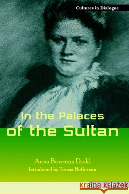 In the Palaces of the Sultan: New Introduction by Teresa Heffernan Anna Bowman Dodd 9781593333034 Gorgias Press - książka