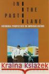 In the Past Lane: Historical Perspectives on American Culture Kammen, Michael 9780195130911 Oxford University Press