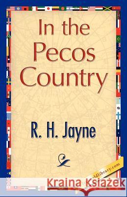 In the Pecos Country Jayne R 9781421848570 1st World Library - książka