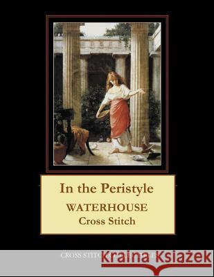 In the Peristyle: Waterhouse Cross Stitch Pattern Cross Stitch Collectibles Kathleen George 9781729533826 Createspace Independent Publishing Platform - książka