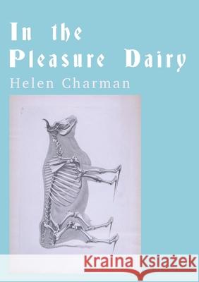 In the Pleasure Dairy Helen Charman 9781912802388 Sad Press - książka