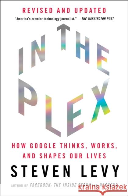 In the Plex: How Google Thinks, Works, and Shapes Our Lives Steven Levy 9781416596592 Simon & Schuster - książka