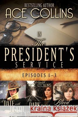 In the President's Service: Episodes 1-3 Ace Collins 9781946638519 Elk Lake Publishing Inc - książka