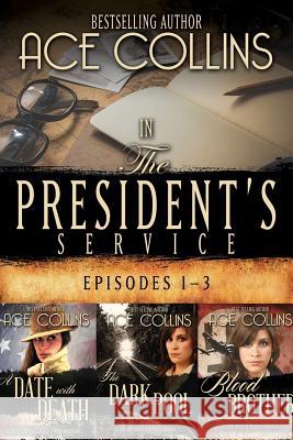 In the President's Service: Episodes 1-3 Ace Collins 9781946638526 Elk Lake Publishing, Inc. - książka