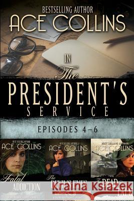 In the President's Service: Episodes 4-6 Ace Collins 9781946638731 Elk Lake Publishing Inc - książka