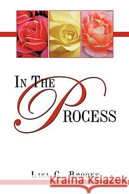 In The Process Lisa C. Brooks 9781449002244 Authorhouse - książka