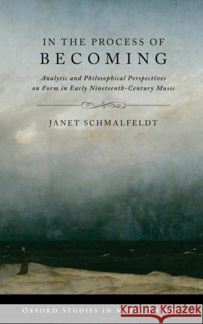 In the Process of Becoming Schmalfeldt, Janet 9780195093667 Oxford University Press, USA - książka