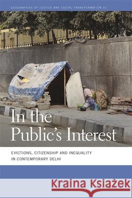 In the Public's Interest: Evictions, Citizenship, and Inequality in Contemporary Delhi Gautam Bhan 9780820350097 University of Georgia Press - książka