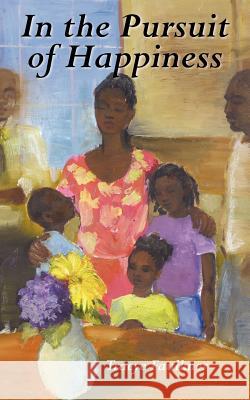 In the Pursuit of Happiness Tracye Faulkner 9781425933562 Authorhouse - książka