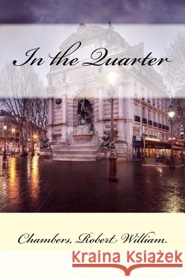 In the Quarter Chambers Rober Mybook 9781548396848 Createspace Independent Publishing Platform - książka