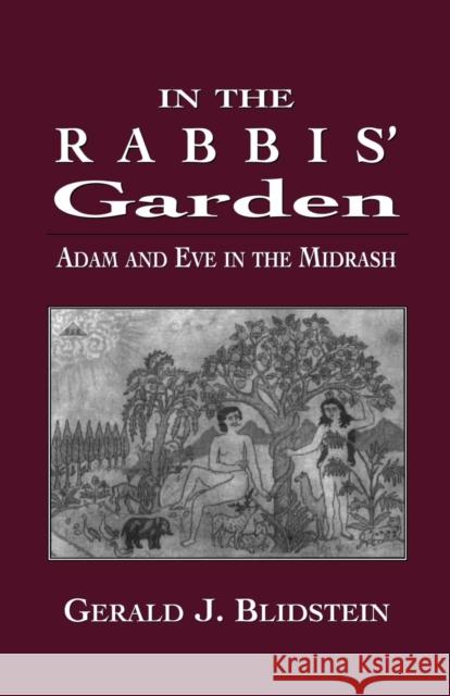 In the Rabbis' Garden: Adam and Eve in the Midrash Blidstein, Gerald J. 9780765759870 Jason Aronson - książka