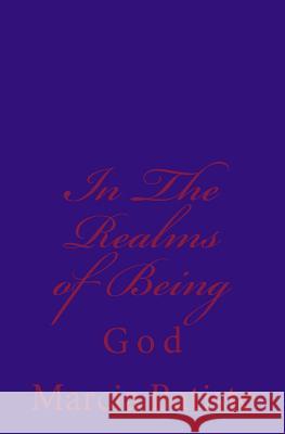 In The Realms of Being: God Batiste, Marcia 9781497355583 Createspace - książka