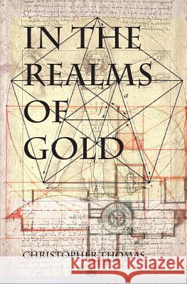 In the Realms of Gold Christopher Thomas 9780615946849 Thomas / O'Connor Associates LLC - książka