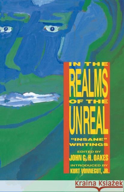 In the Realms of the Unreal: Insane Writings Oakes, John G. 9780941423571 Four Walls Eight Windows - książka