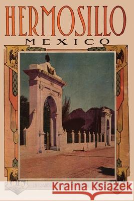 In the Region of Hermosillo, Mexico: (annotated) Bourdon Wilson The Press of Ill Repute 9781946341051 Press of Ill Repute - książka