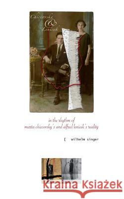 In the rhythm of Marta Chiccovsky's and Alfred Lenicek's reality Wilhelm Singer 9783738610284 Books on Demand - książka