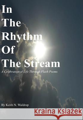 In The Rhythm Of The Stream Keith Waldrop 9781304844002 Lulu.com - książka