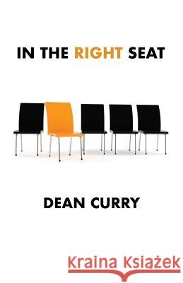 In the Right Seat Dean Curry 9780692987872 Dean Curry Books - książka