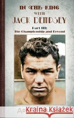 In the Ring With Jack Dempsey - Part III: The Championship and Beyond Pollack 9781949783100 Win by Ko Publications - książka