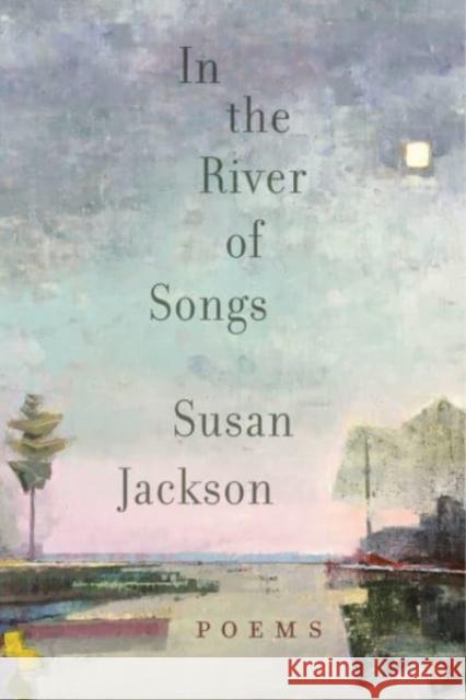 In the River of Songs Susan Jackson 9781933880921 CavanKerry Press - książka