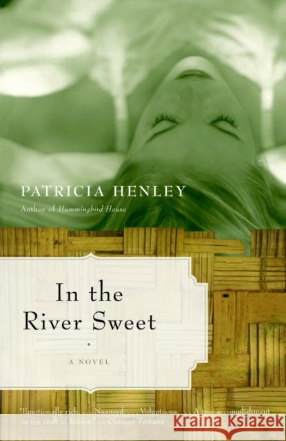 In the River Sweet Patricia Henley 9780385721325 Anchor Books - książka