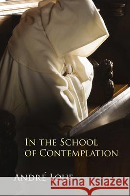 In the School of Contemplation: Volume 48 Louf, Andre 9780879071479 Cistercian Publications - książka
