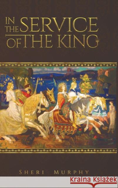 In the Service of the King Sheri Murphy 9781643783727 Austin Macauley - książka