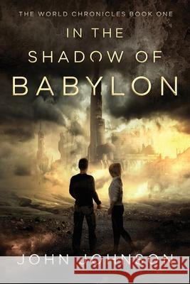 In the Shadow of Babylon John Johnson 9781945169557 Orison Publishers, Inc. - książka