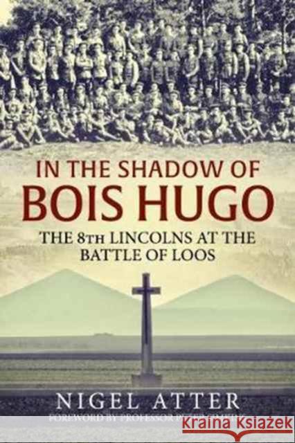 In the Shadow of Bois Hugo: The 8th Lincolns at the Battle of Loos Nigel Atter Peter Simkins 9781911512776 Helion & Company - książka