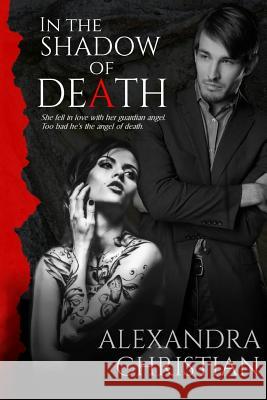 In the Shadow of Death Alexandra Christian 9781719059626 Createspace Independent Publishing Platform - książka