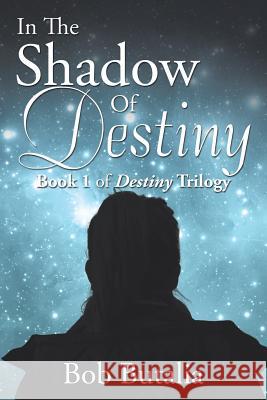 In The Shadow Of Destiny Butalia, Bob 9781482857924 Partridge India - książka