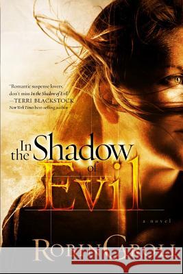 In the Shadow of Evil Robin Caroll 9780692729045 Rc Productions Inc - książka