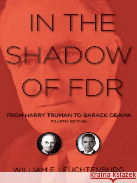 In the Shadow of FDR: From Harry Truman to Barack Obama Leuchtenburg, William E. 9780801448553 Cornell University Press - książka