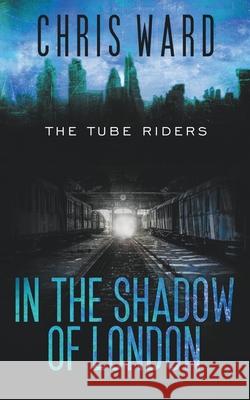 In the Shadow of London Chris Ward 9798201132576 Ammfa Publishing - książka