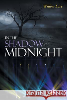 In the Shadow of Midnight Willow Love 9781490875972 WestBow Press - książka