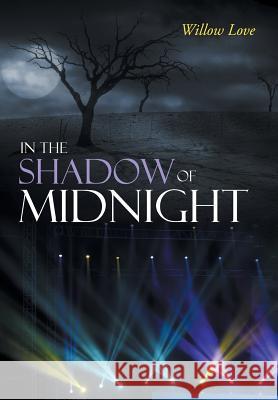 In the Shadow of Midnight Willow Love 9781490875996 WestBow Press - książka