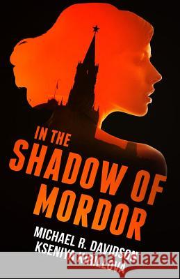 In the Shadow of Mordor Michael R. Davidson Kseniya Kirillova 9780692805206 Mrd Enterprises, Inc. - książka