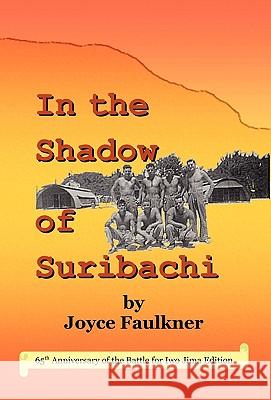 In the Shadow of Suribachi Joyce Faulkner 9780980033281 Red Engine Press - książka