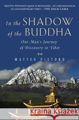 In the Shadow of the Buddha: One Man's Journey of Discovery in Tibet Matteo Pistono 9780452297517 Plume Books - książka